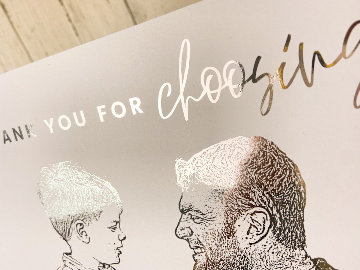 Thankyou for choosing to be a Father, Stepdad foil print
