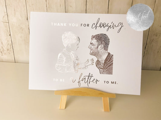 Thankyou for choosing to be a Father, Stepdad foil print